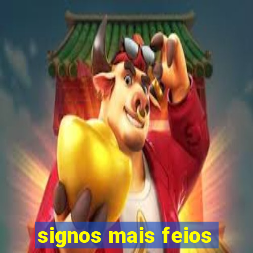 signos mais feios